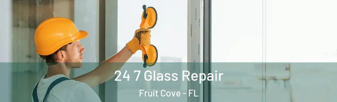  24 7 Glass Repair Fruit Cove - FL