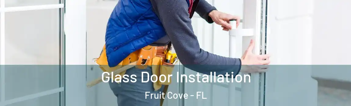 Glass Door Installation Fruit Cove - FL