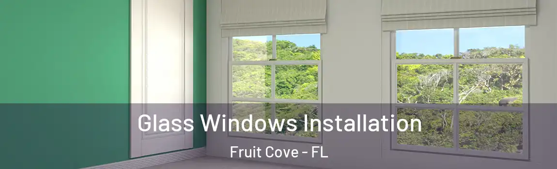  Glass Windows Installation Fruit Cove - FL