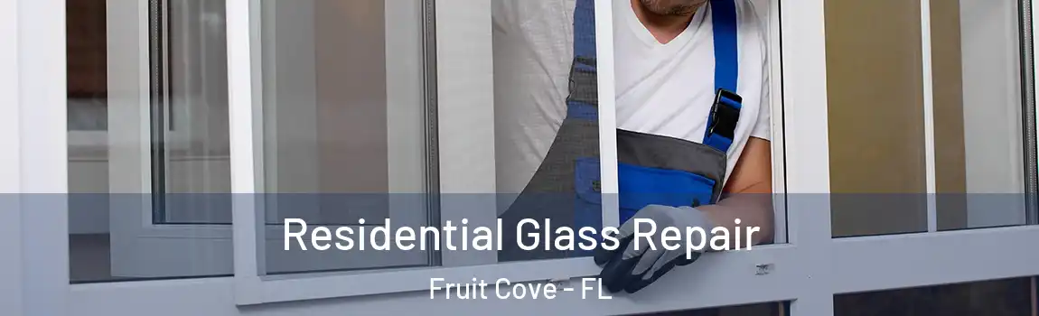  Residential Glass Repair Fruit Cove - FL